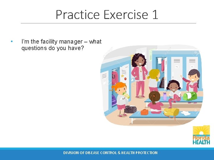Practice Exercise 1 • I’m the facility manager – what questions do you have?