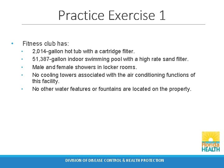 Practice Exercise 1 • Fitness club has: • • • 2, 014 -gallon hot