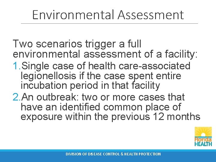 Environmental Assessment Two scenarios trigger a full environmental assessment of a facility: 1. Single