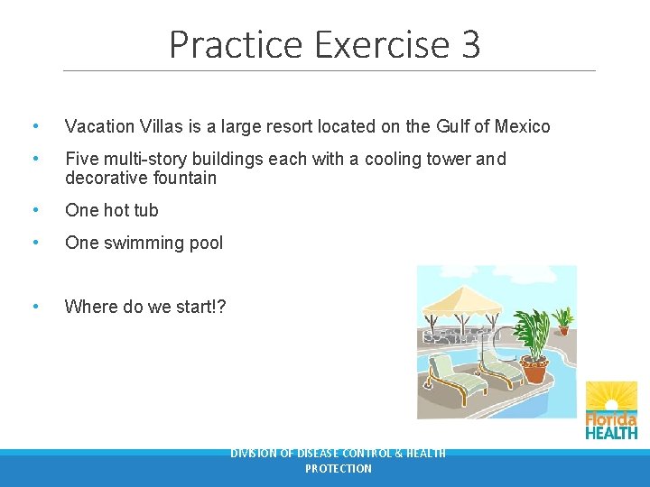 Practice Exercise 3 • Vacation Villas is a large resort located on the Gulf
