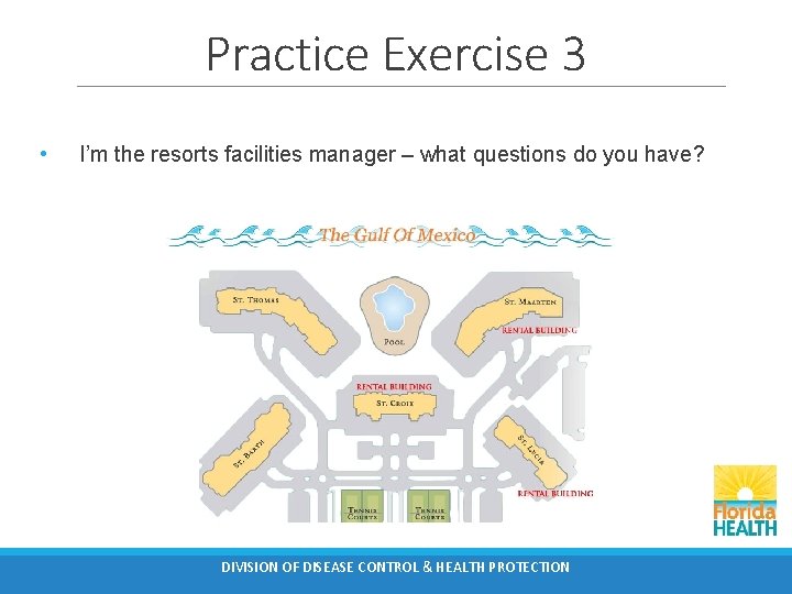 Practice Exercise 3 • I’m the resorts facilities manager – what questions do you