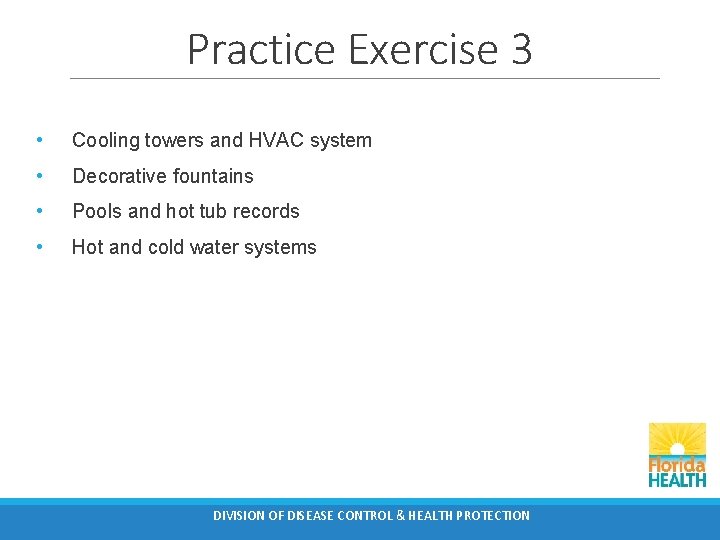 Practice Exercise 3 • Cooling towers and HVAC system • Decorative fountains • Pools