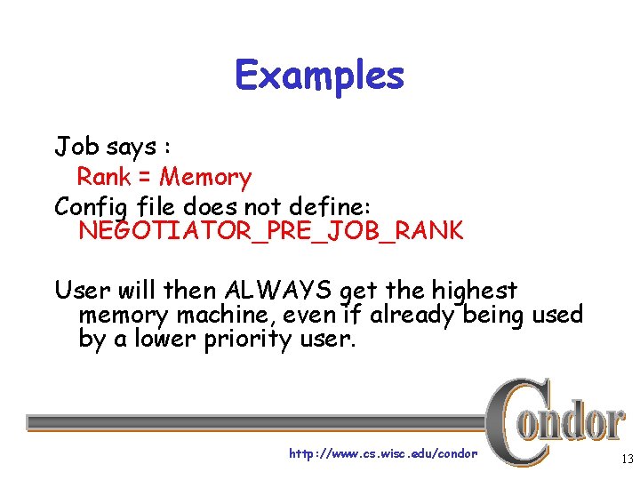 Examples Job says : Rank = Memory Config file does not define: NEGOTIATOR_PRE_JOB_RANK User