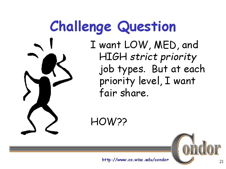 Challenge Question I want LOW, MED, and HIGH strict priority job types. But at