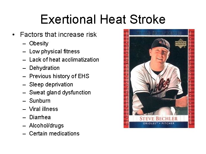 Exertional Heat Stroke • Factors that increase risk – – – Obesity Low physical Exertional Heat Stroke • Factors that increase risk – – – Obesity Low physical