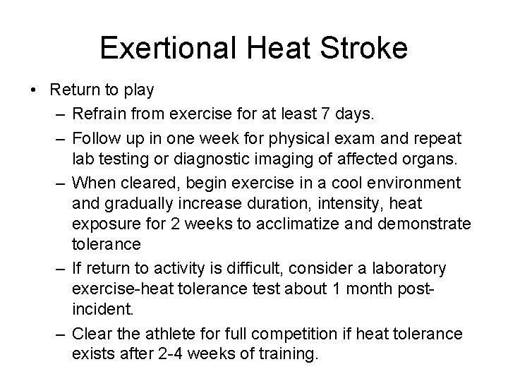 Exertional Heat Stroke • Return to play – Refrain from exercise for at least Exertional Heat Stroke • Return to play – Refrain from exercise for at least