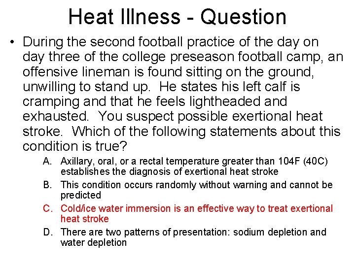 Heat Illness - Question • During the second football practice of the day on Heat Illness - Question • During the second football practice of the day on