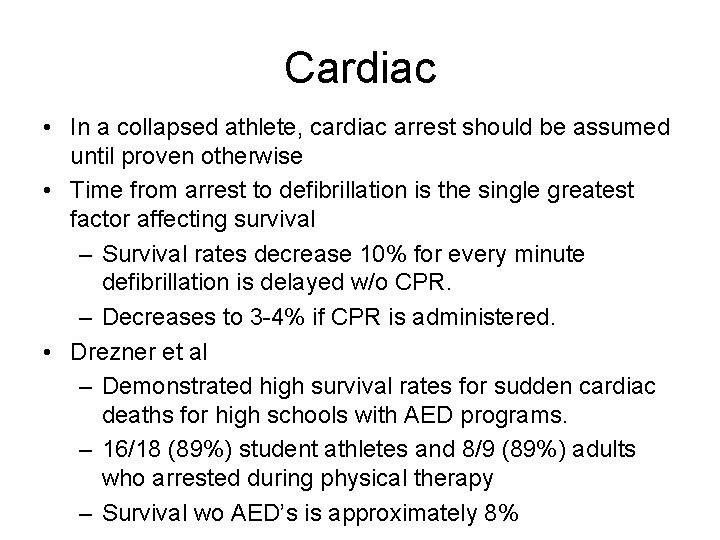 Cardiac • In a collapsed athlete, cardiac arrest should be assumed until proven otherwise Cardiac • In a collapsed athlete, cardiac arrest should be assumed until proven otherwise