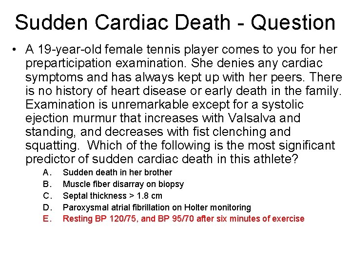 Sudden Cardiac Death - Question • A 19 -year-old female tennis player comes to Sudden Cardiac Death - Question • A 19 -year-old female tennis player comes to