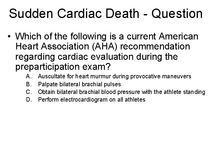 Sudden Cardiac Death - Question • Which of the following is a current American Sudden Cardiac Death - Question • Which of the following is a current American