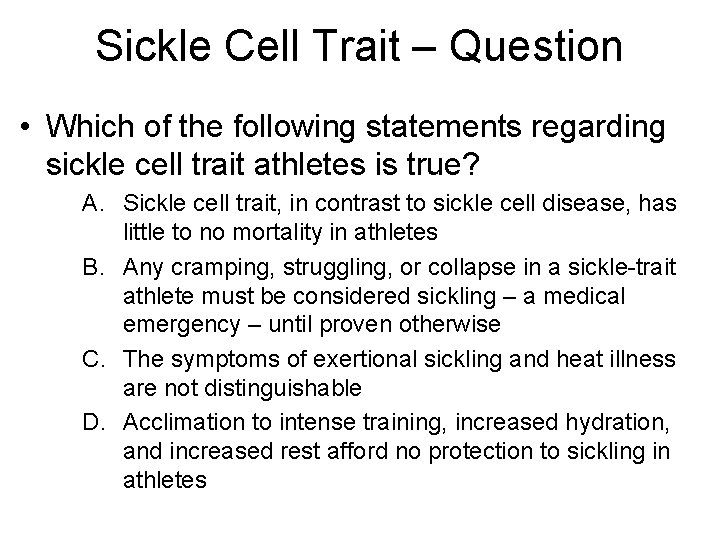 Sickle Cell Trait – Question • Which of the following statements regarding sickle cell Sickle Cell Trait – Question • Which of the following statements regarding sickle cell