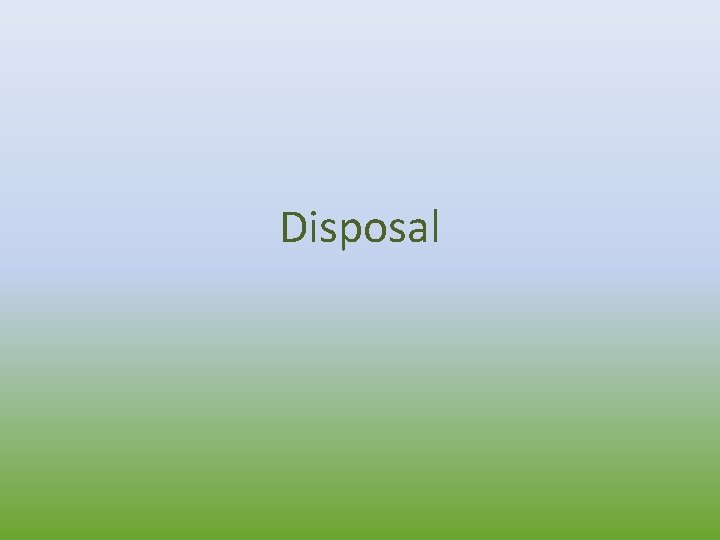 Disposal 