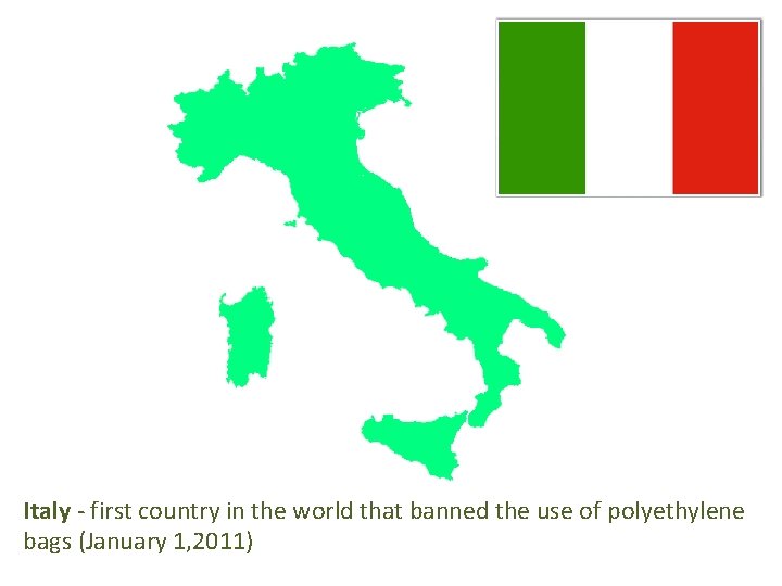 Italy - first country in the world that banned the use of polyethylene bags