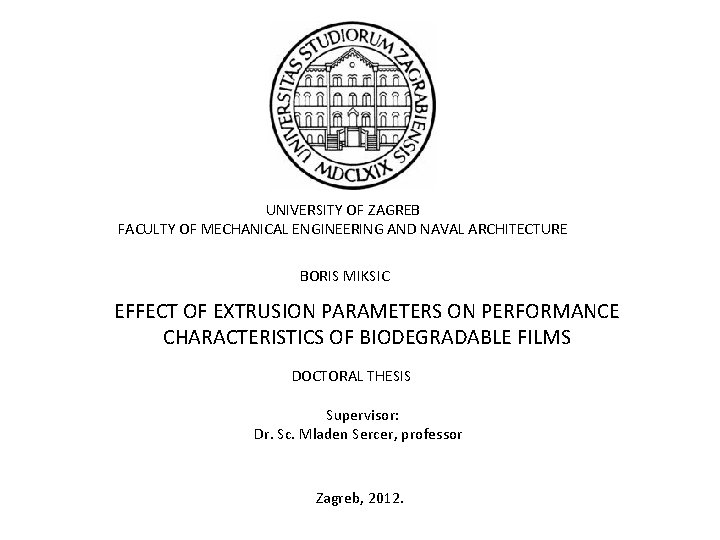 UNIVERSITY OF ZAGREB FACULTY OF MECHANICAL ENGINEERING AND NAVAL ARCHITECTURE BORIS MIKSIC EFFECT OF