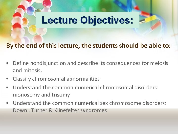 Lecture Objectives: By the end of this lecture, the students should be able to: Lecture Objectives: By the end of this lecture, the students should be able to: