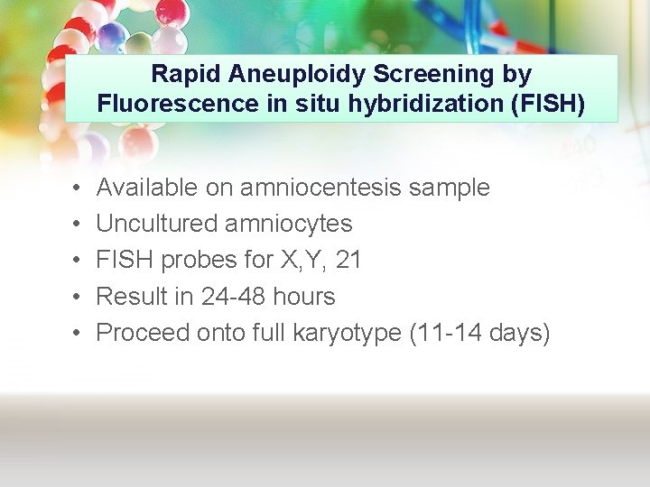 Rapid Aneuploidy Screening by Fluorescence in situ hybridization (FISH) • • • Available on Rapid Aneuploidy Screening by Fluorescence in situ hybridization (FISH) • • • Available on