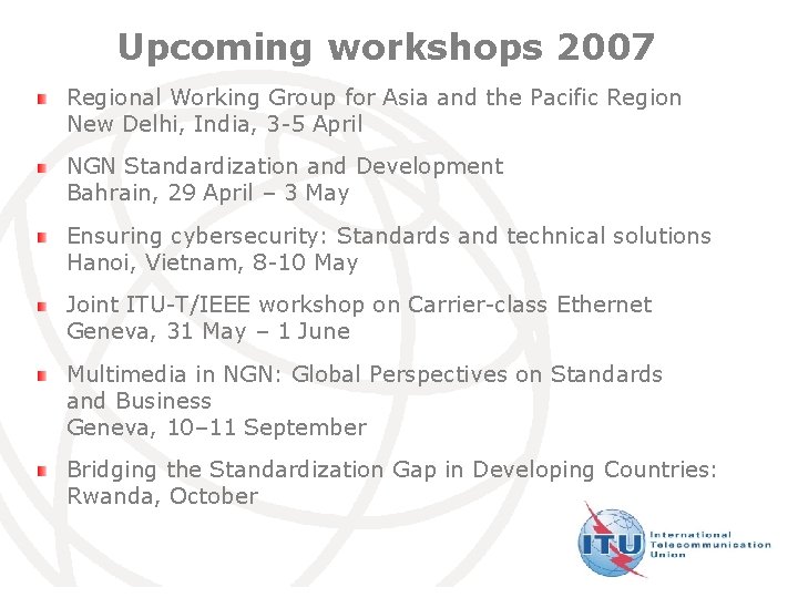 Upcoming workshops 2007 Regional Working Group for Asia and the Pacific Region New Delhi,