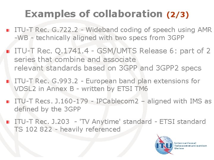 Examples of collaboration (2/3) ITU-T Rec. G. 722. 2 - Wideband coding of speech