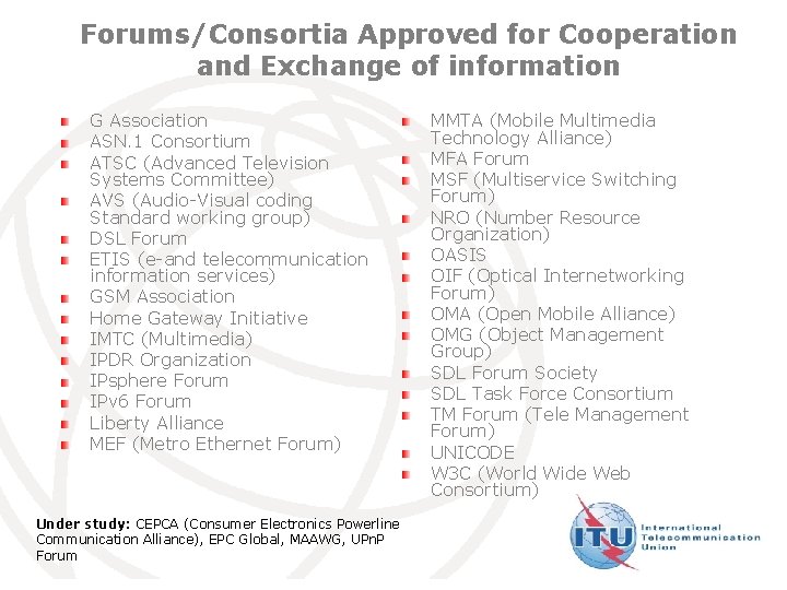 Forums/Consortia Approved for Cooperation and Exchange of information G Association ASN. 1 Consortium ATSC