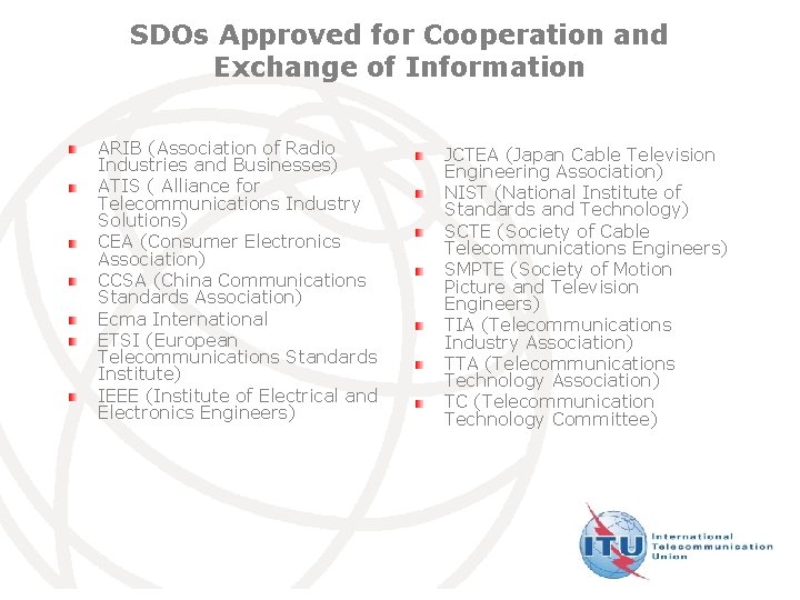 SDOs Approved for Cooperation and Exchange of Information ARIB (Association of Radio Industries and