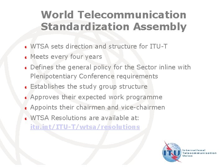 World Telecommunication Standardization Assembly WTSA sets direction and structure for ITU-T Meets every four