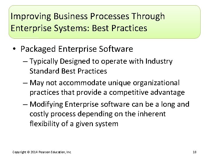 Improving Business Processes Through Enterprise Systems: Best Practices • Packaged Enterprise Software – Typically