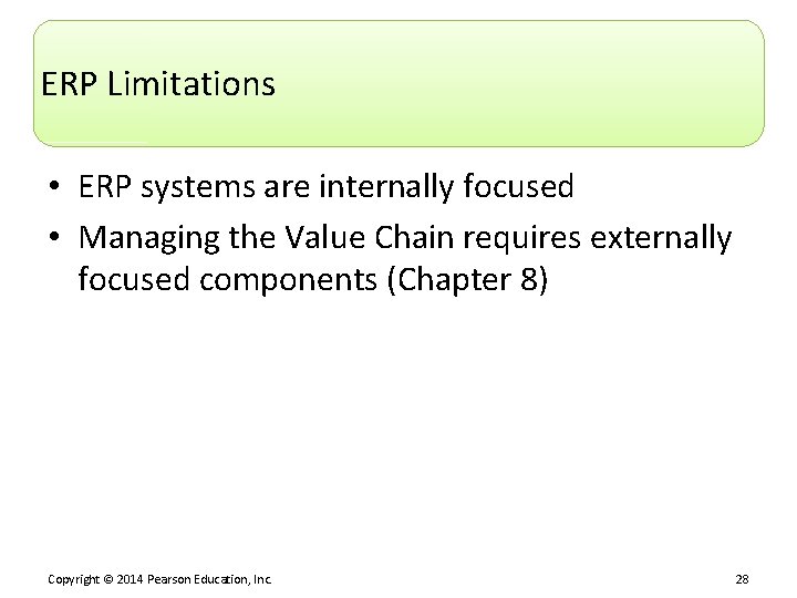 ERP Limitations • ERP systems are internally focused • Managing the Value Chain requires