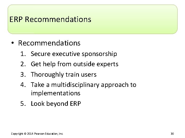 ERP Recommendations • Recommendations 1. 2. 3. 4. Secure executive sponsorship Get help from