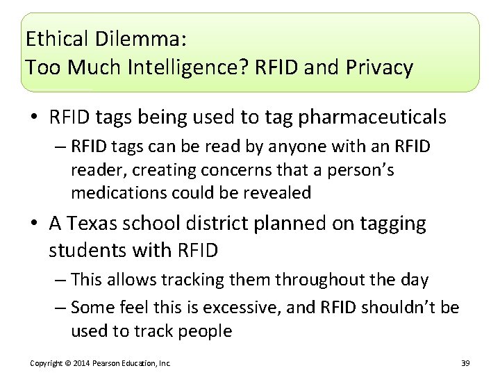 Ethical Dilemma: Too Much Intelligence? RFID and Privacy • RFID tags being used to