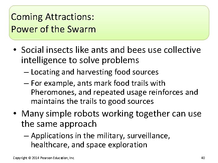 Coming Attractions: Power of the Swarm • Social insects like ants and bees use