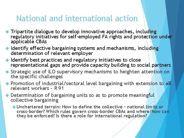 National and international action Tripartite dialogue to develop innovative approaches, including regulatory initiatives for