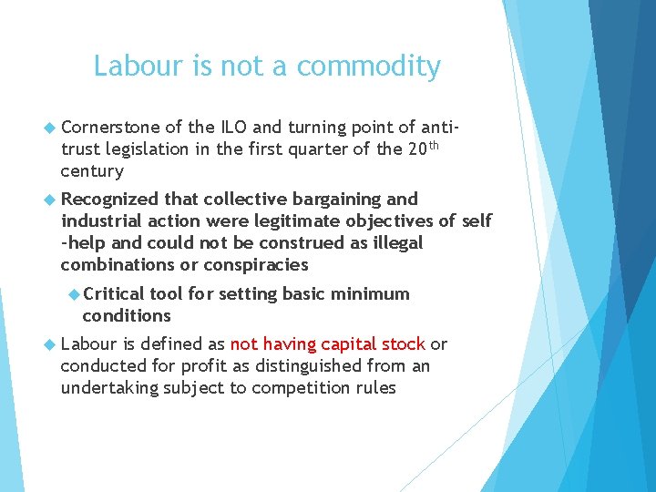 Labour is not a commodity Cornerstone of the ILO and turning point of antitrust