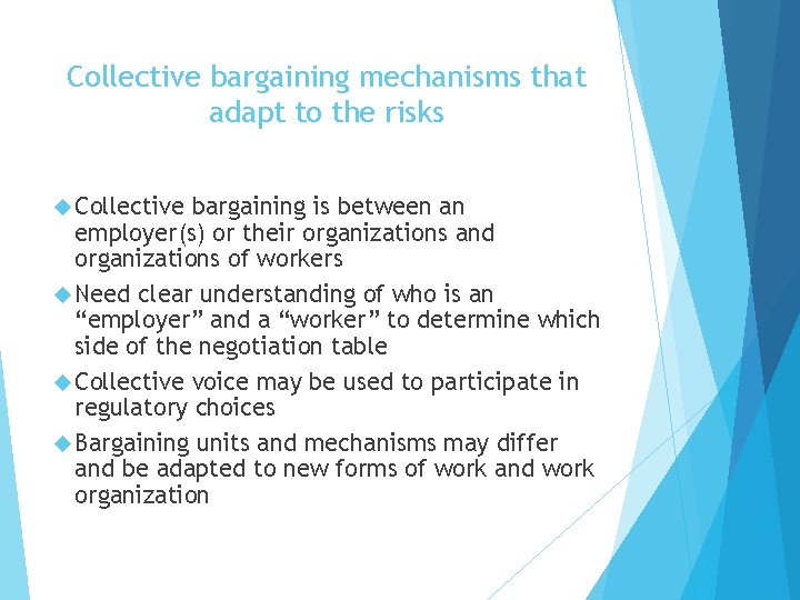 Collective bargaining mechanisms that adapt to the risks Collective bargaining is between an employer(s)