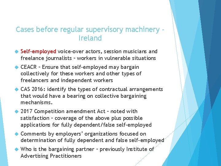Cases before regular supervisory machinery Ireland Self-employed voice-over actors, session musicians and freelance journalists