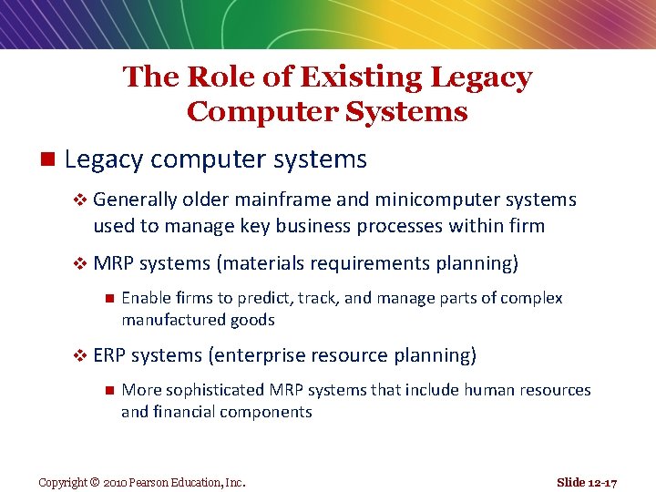 The Role of Existing Legacy Computer Systems n Legacy computer systems v Generally older