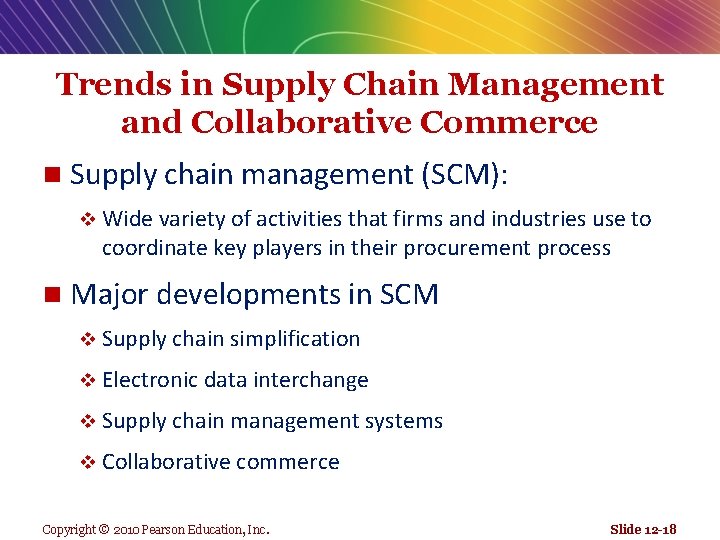 Trends in Supply Chain Management and Collaborative Commerce n Supply chain management (SCM): v