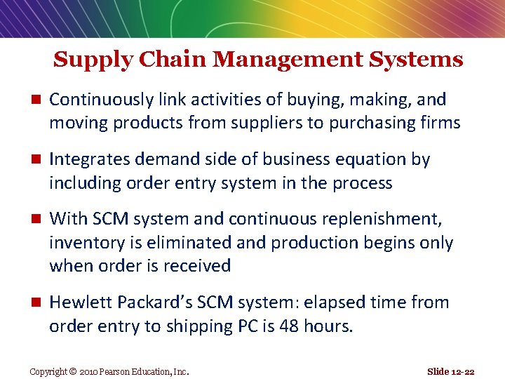 Supply Chain Management Systems n Continuously link activities of buying, making, and moving products