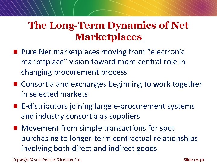 The Long-Term Dynamics of Net Marketplaces Pure Net marketplaces moving from “electronic marketplace” vision