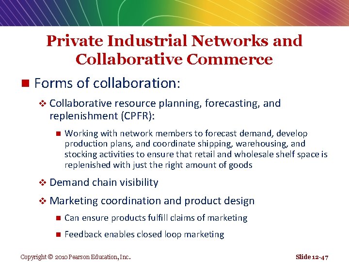 Private Industrial Networks and Collaborative Commerce n Forms of collaboration: v Collaborative resource planning,