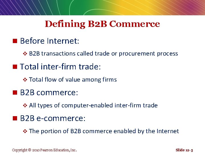 Defining B 2 B Commerce n Before Internet: v B 2 B transactions called