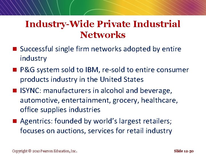 Industry-Wide Private Industrial Networks Successful single firm networks adopted by entire industry n P&G