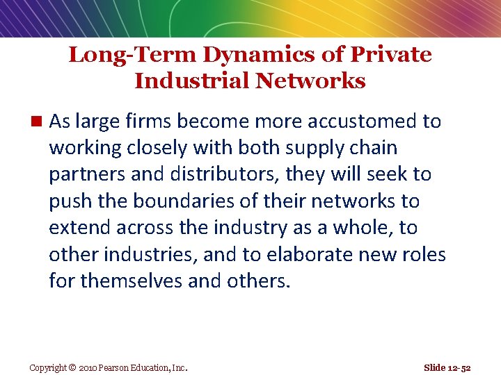 Long-Term Dynamics of Private Industrial Networks n As large firms become more accustomed to