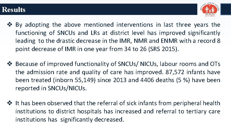 Results v By adopting the above mentioned interventions in last three years the functioning