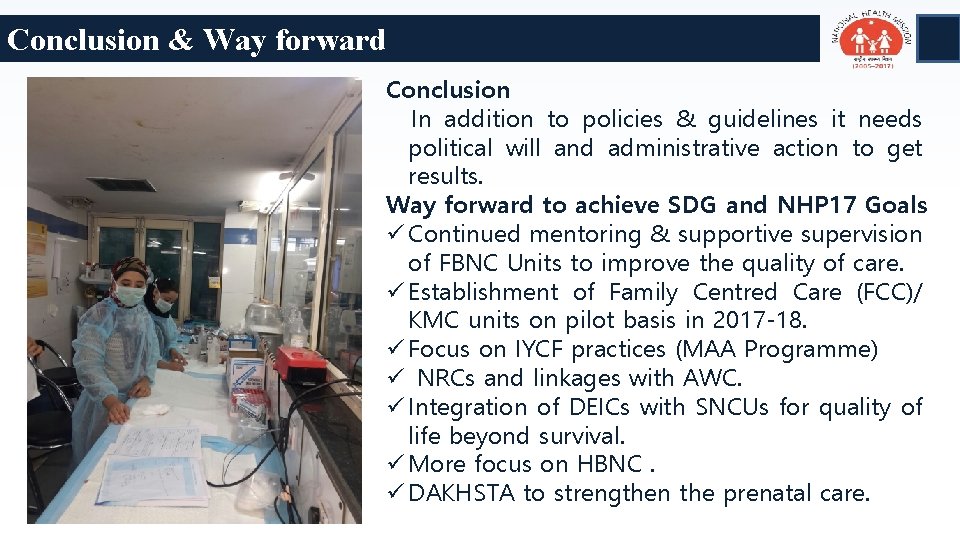 Conclusion & Way forward Conclusion In addition to policies & guidelines it needs political