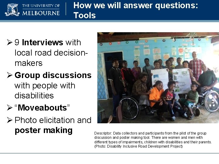 How we will answer questions: Tools Ø 9 Interviews with local road decisionmakers Ø