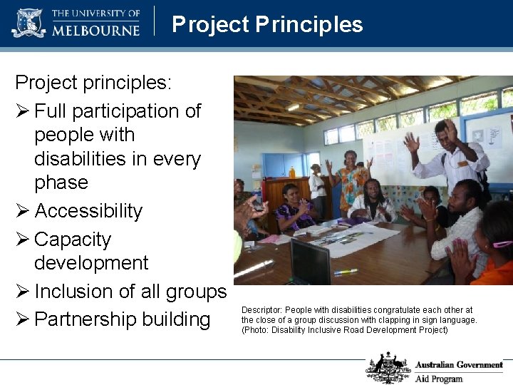 Project Principles Project principles: Ø Full participation of people with disabilities in every phase