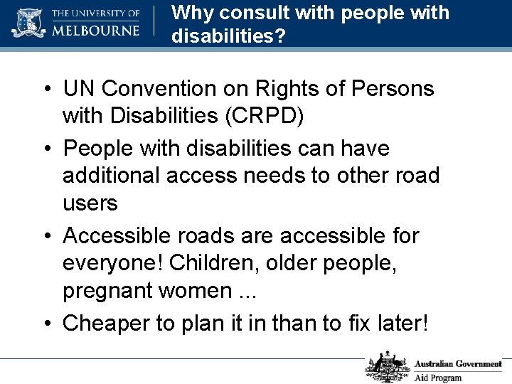 Why consult with people with disabilities? • UN Convention on Rights of Persons with