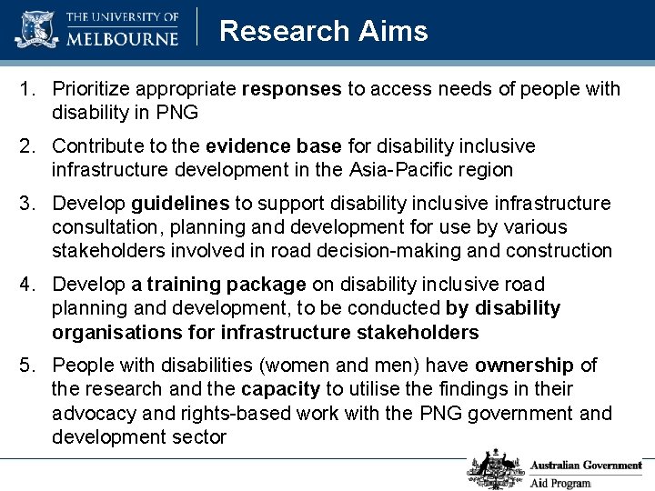 Research Aims 1. Prioritize appropriate responses to access needs of people with disability in
