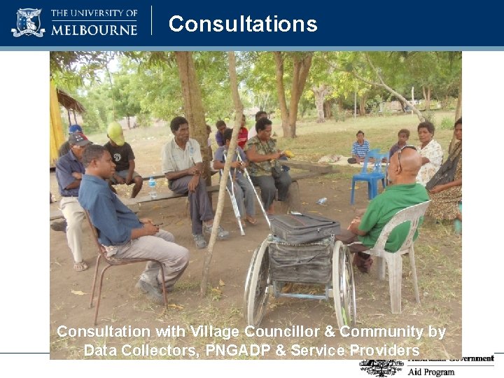 Consultations Consultation with Village Councillor & Community by Data Collectors, PNGADP & Service Providers