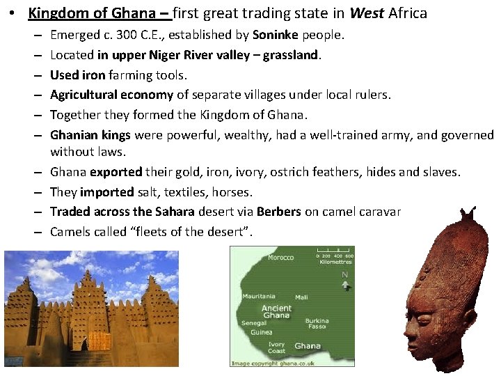  • Kingdom of Ghana – first great trading state in West Africa –